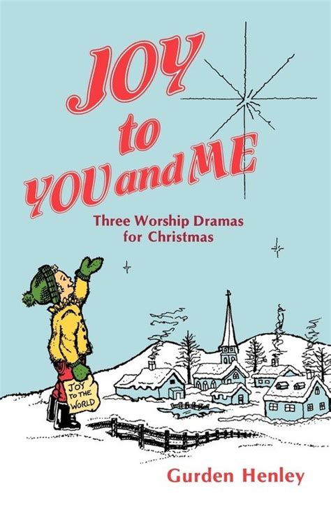 joy to you and me.